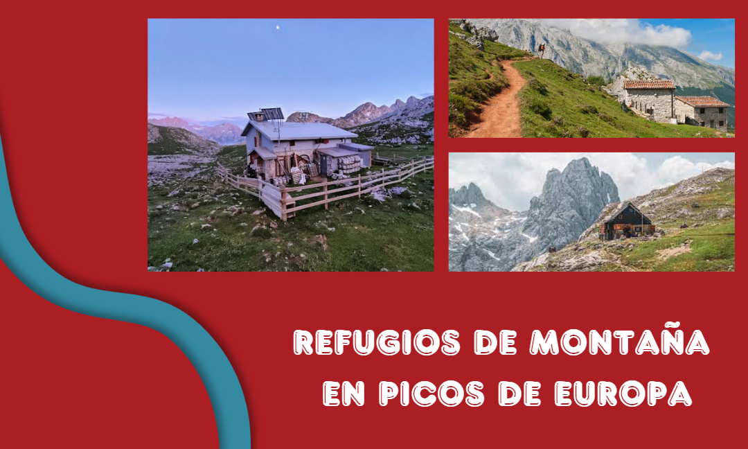Descubre los Refugios de Montaña en Picos de Europa